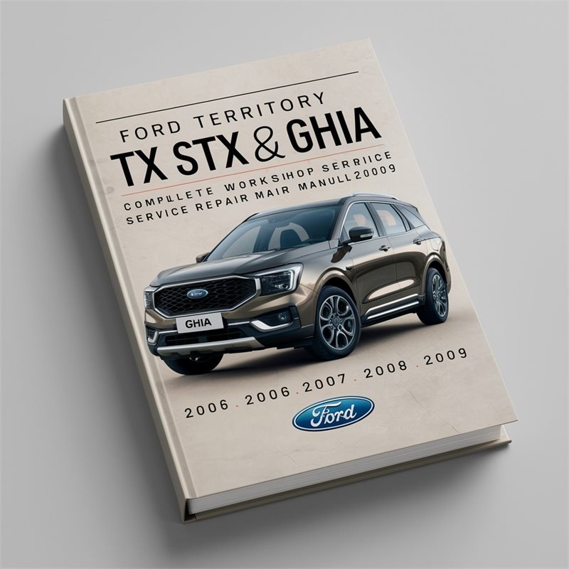 2005-2009 Ford Territory TX STX Ghia (rwd Awd) RWD AWD Service Repair Workshop Manual PDF