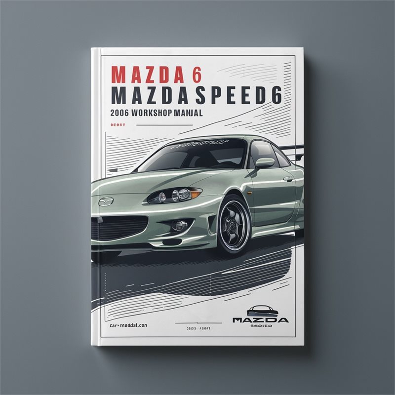 2006 Mazda Speed Models 6 Mazdaspeed6 Service Repair Workshop Manual PDF