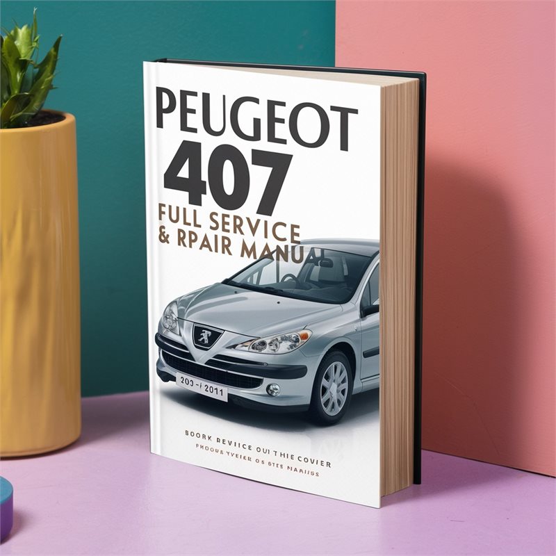 2004-2011 Peugeot 407 Service Repair Workshop Manual PDF