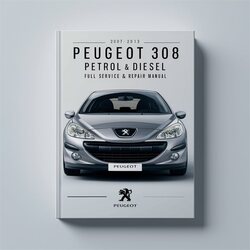2007-2013 Peugeot 308 Petrol Diesel Service Repair Workshop Manual PDF