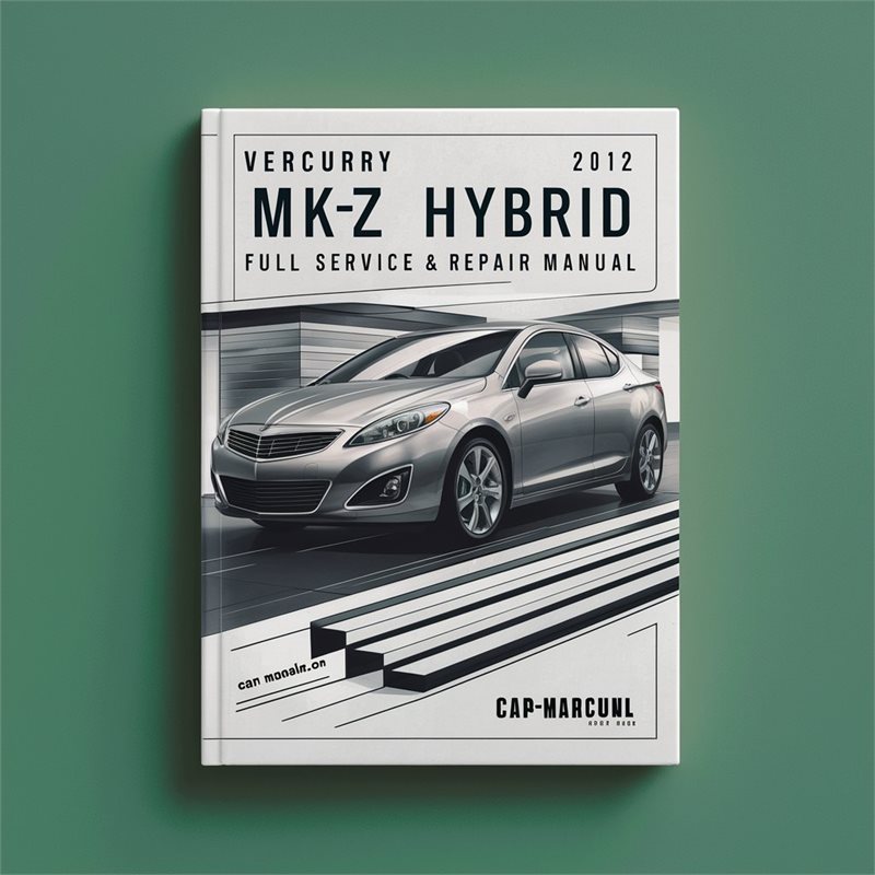 2012 Mercury MKZ Hybrid Service Repair Workshop Manual PDF