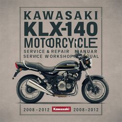 2008-2012 Kawasaki KLX Series KLX140 KLX140L Motorcycle Service Repair Workshop Manual PDF