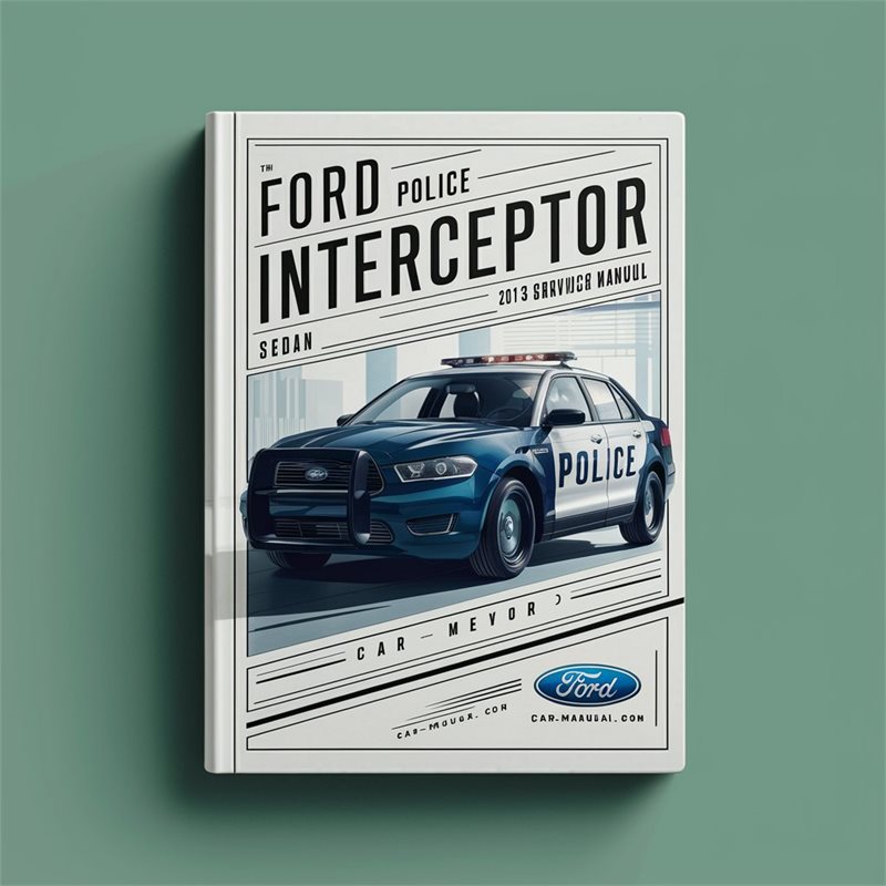 2013 Ford Police Interceptor Sedan Service Repair Workshop Manual PDF
