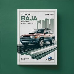 2003-2006 Subaru Baja Shop Service Repair Workshop Manual PDF