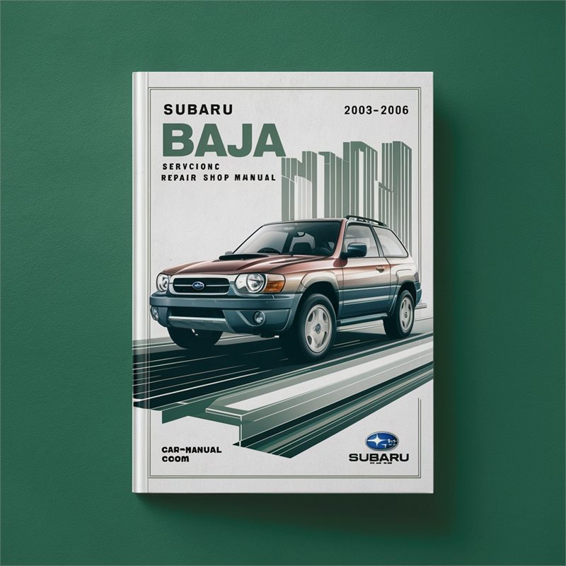 2003-2006 Subaru Baja Shop Service Repair Workshop Manual PDF