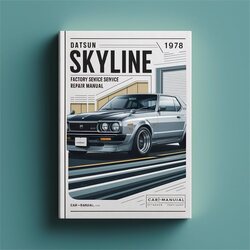 1978 Datsun Skyline C210 Series Service Repair Workshop Manual PDF