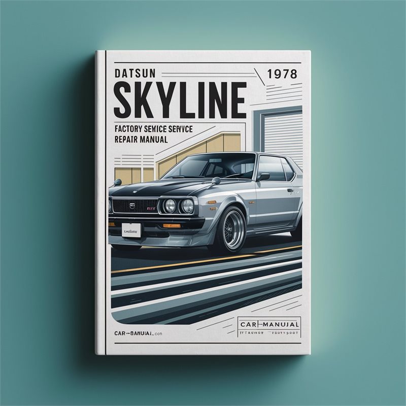 1978 Datsun Skyline C210 Series Service Repair Workshop Manual PDF