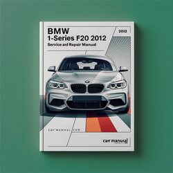 2012 BMW 2 Series 1-series F20 F21 Service Repair Workshop Manual PDF