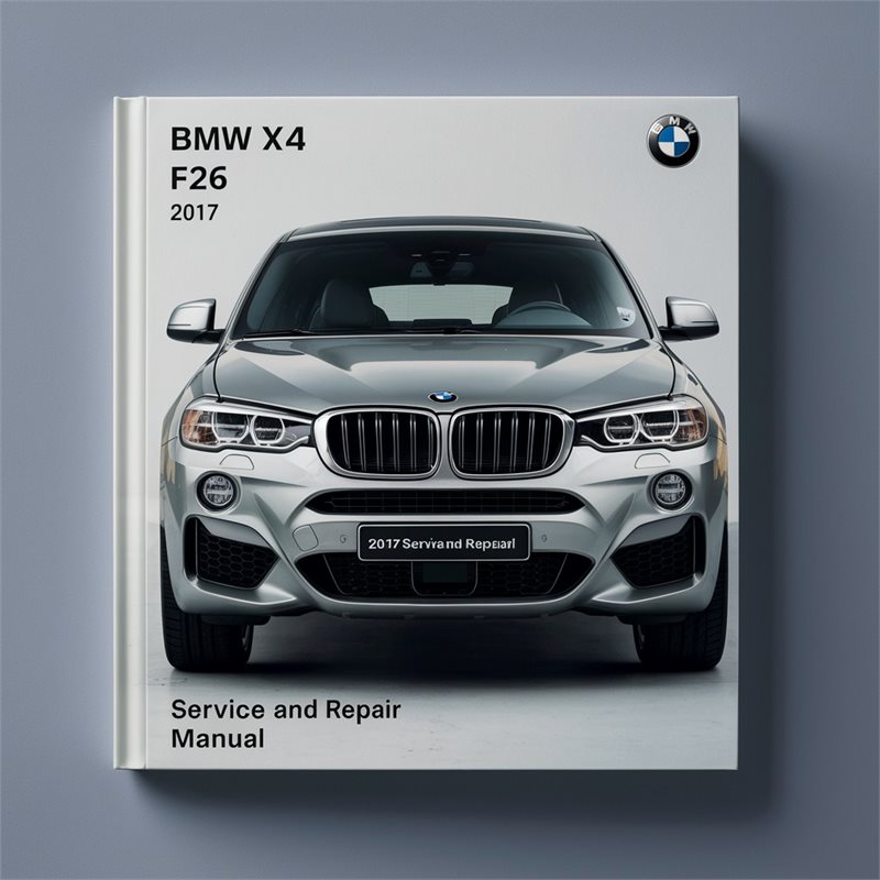 2017 BMW 3 Series X4 F26 Service Repair Workshop Manual PDF