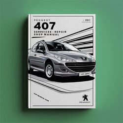 2004-2011 Peugeot 407 Shop Service Repair Workshop Manual PDF