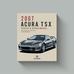 2007 Acura TSX Service Repair Workshop Manual PDF