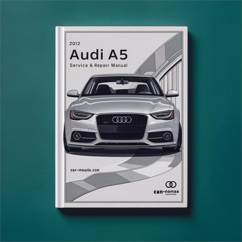 2012 Audi A5 Quattro Service Repair Workshop Manual PDF