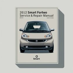 2012 Smart Fortwo Service Repair Workshop Manual PDF