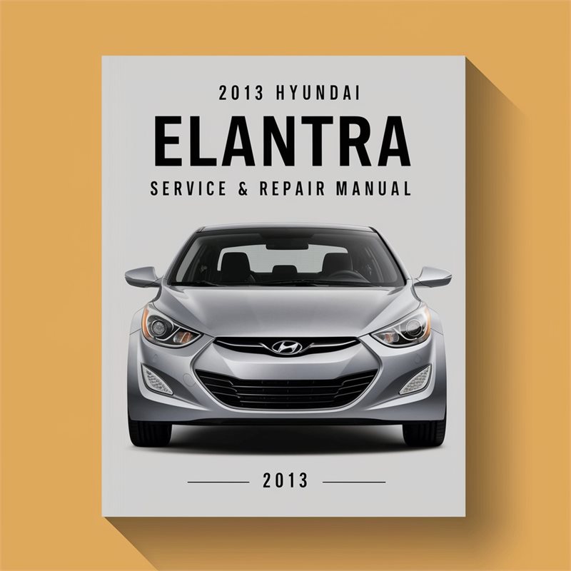2013 Hyundai Elantra Service Repair Workshop Manual PDF