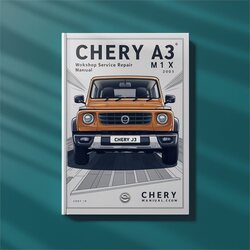2009-2015 Chery A Models J3 A3 M1X Service Repair Workshop Manual PDF