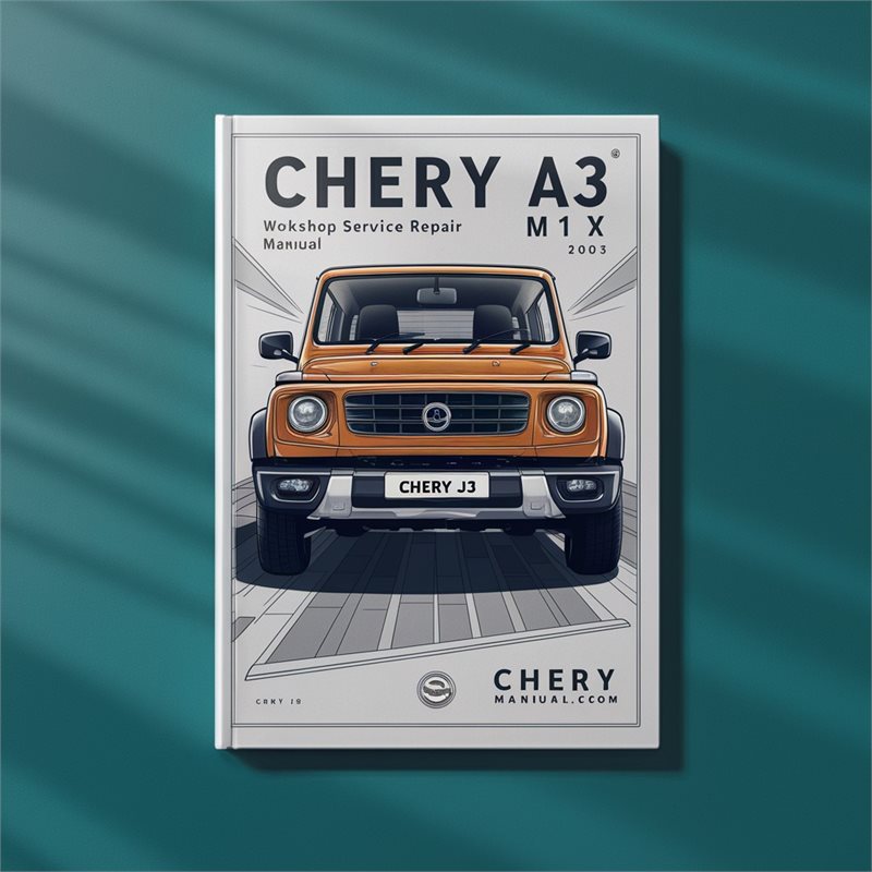 2009-2015 Chery A Models J3 A3 M1X Service Repair Workshop Manual PDF
