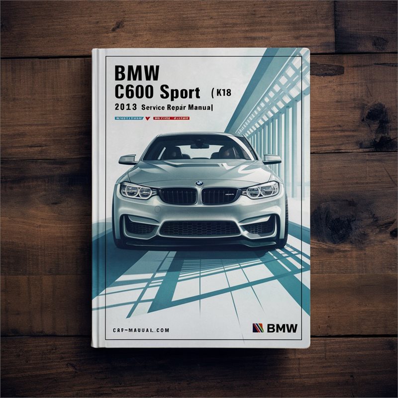 2012-2013 BMW 02 Series C600 Sport (K18) Service Repair Workshop Manual PDF