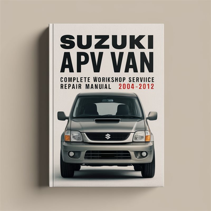 2004-2012 Suzuki APV Van Service Repair Workshop Manual PDF
