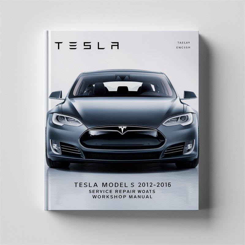 2012-2016 Tesla Model S Service Repair Workshop Manual PDF
