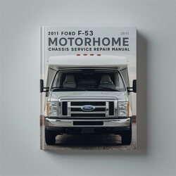 2011 Ford F53 Motorhome Chassis Manual de servicio y reparación 