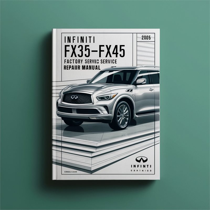 2005 Infiniti FX Models FX35-FX45 Service Repair Workshop Manual PDF