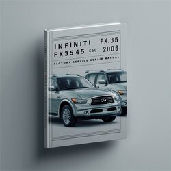 2006 Infiniti FX Models FX35 FX45 S50 Service Repair Workshop Manual PDF