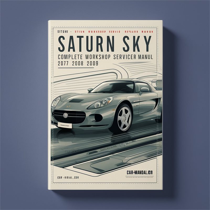 2007-2009 Saturn Sky Service Repair Workshop Manual PDF
