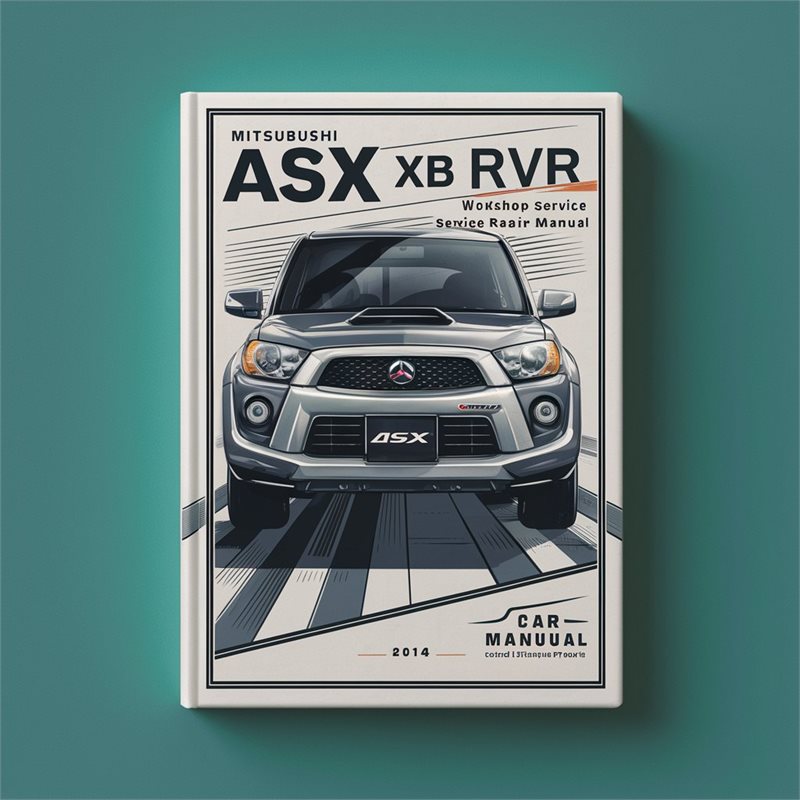 2012-2014 Mitsubishi ASX Mitsubushi XB RVR Service Repair Workshop Manual PDF