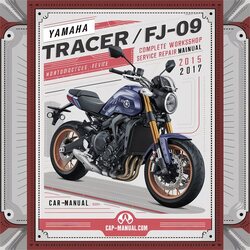 2015-2017 Yamaha FJ Models Tracer 900 MT-09 FJ-09 Motorcycle Service Repair Workshop Manual PDF