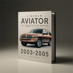 2003-2005 Lincoln Aviator Service Repair Workshop Manual PDF