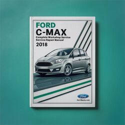 2018 Ford C Max C-MAX Service Repair Workshop Manual PDF