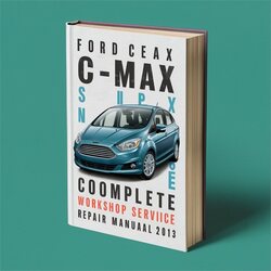 2013 Ford C Max C-MAX Service Repair Workshop Manual PDF