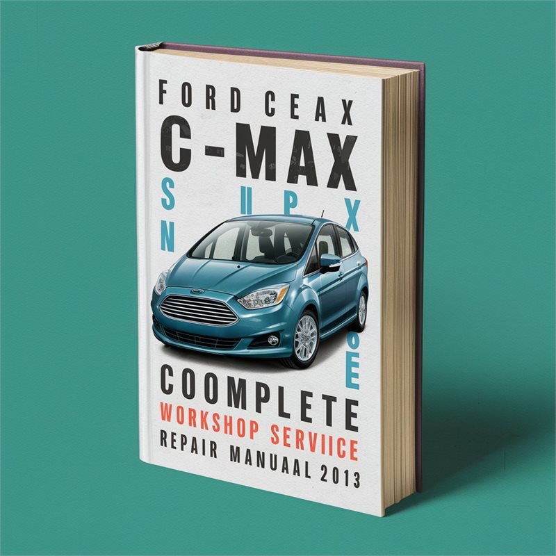 2013 Ford C Max C-MAX Service Repair Workshop Manual PDF