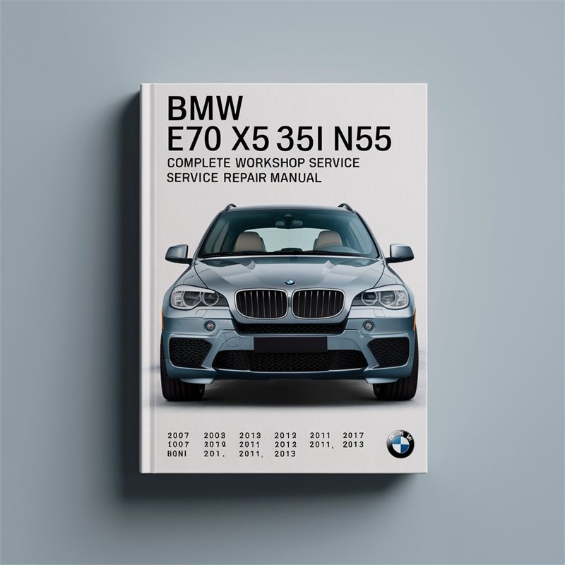 2007-2013 BMW 2 Series E70 X5 35I N55 Service Repair Workshop Manual PDF