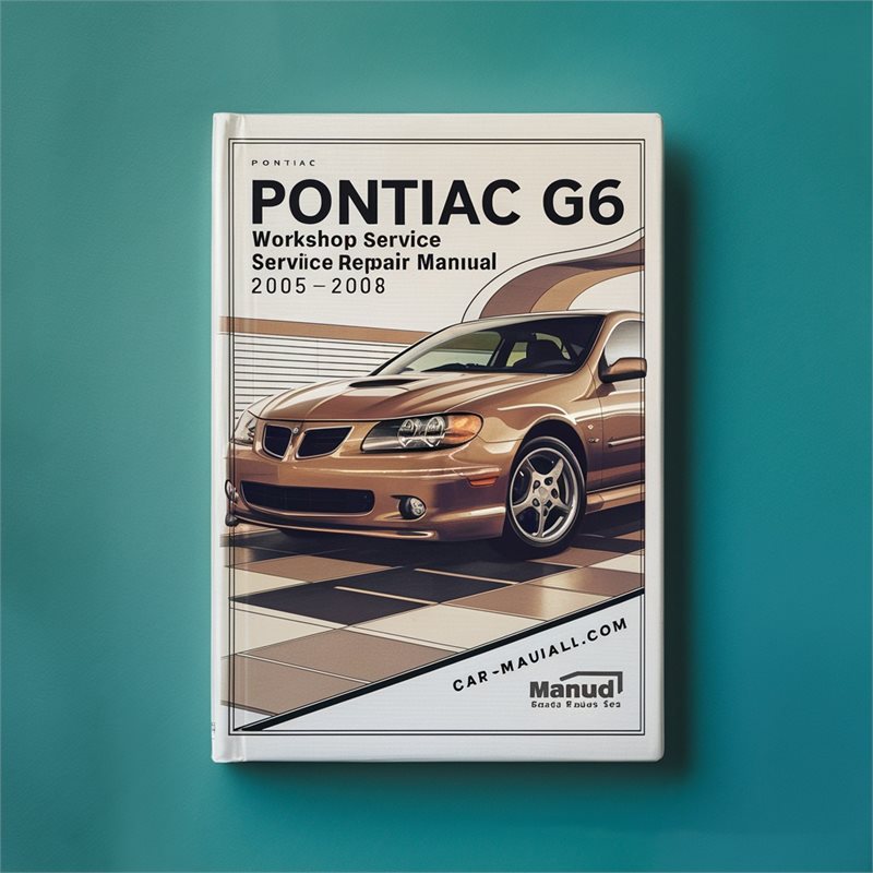 2005-2008 Pontiac G6 Service Repair Workshop Manual PDF