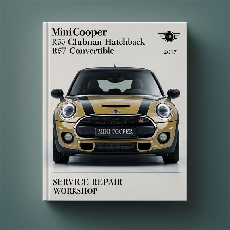 2012-2017 Mini Clubman Cooper R55 Hatchback R57 Convertible Service Repair Workshop Manual PDF