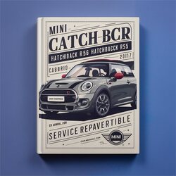 2012-2017 Mini Clubman Cooper Hatchback R56 S R55 Cabrio Convertible R57 Service Repair Workshop Manual PDF
