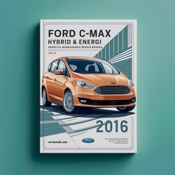 2016 Ford C Max C-MAX Hybrid Energi Service Repair Workshop Manual PDF