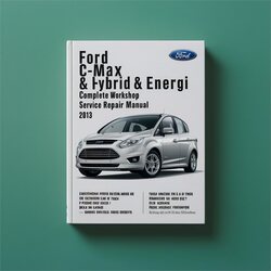 2013 Ford C Max C-MAX Hybrid Energi Service Repair Workshop Manual PDF