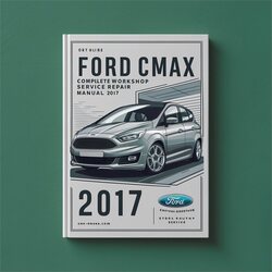 2017 Ford C Max C-MAX Service Repair Workshop Manual PDF