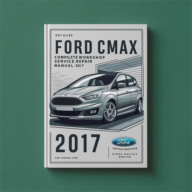 2017 Ford C Max C-MAX Service Repair Workshop Manual PDF