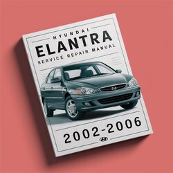 2002-2006 Hyundai Elantra Service Repair Workshop Manual PDF
