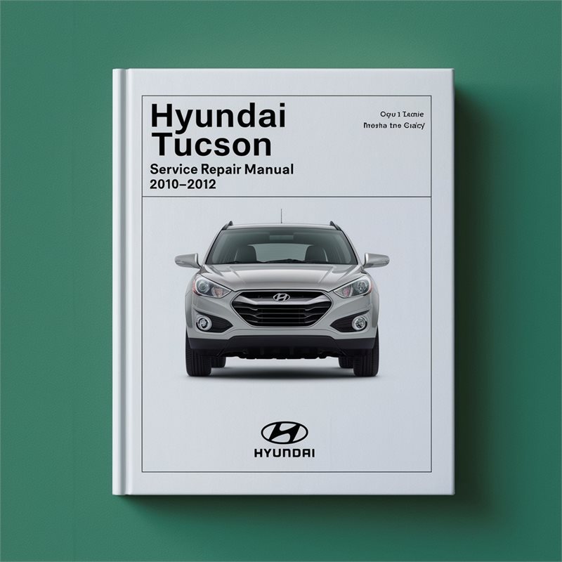 2010-2012 Hyundai Tucson Service Repair Workshop Manual PDF