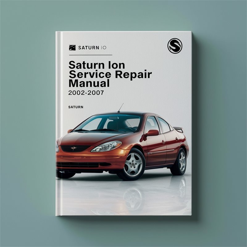 2002-2007 Saturn Ion Service Repair Workshop Manual PDF