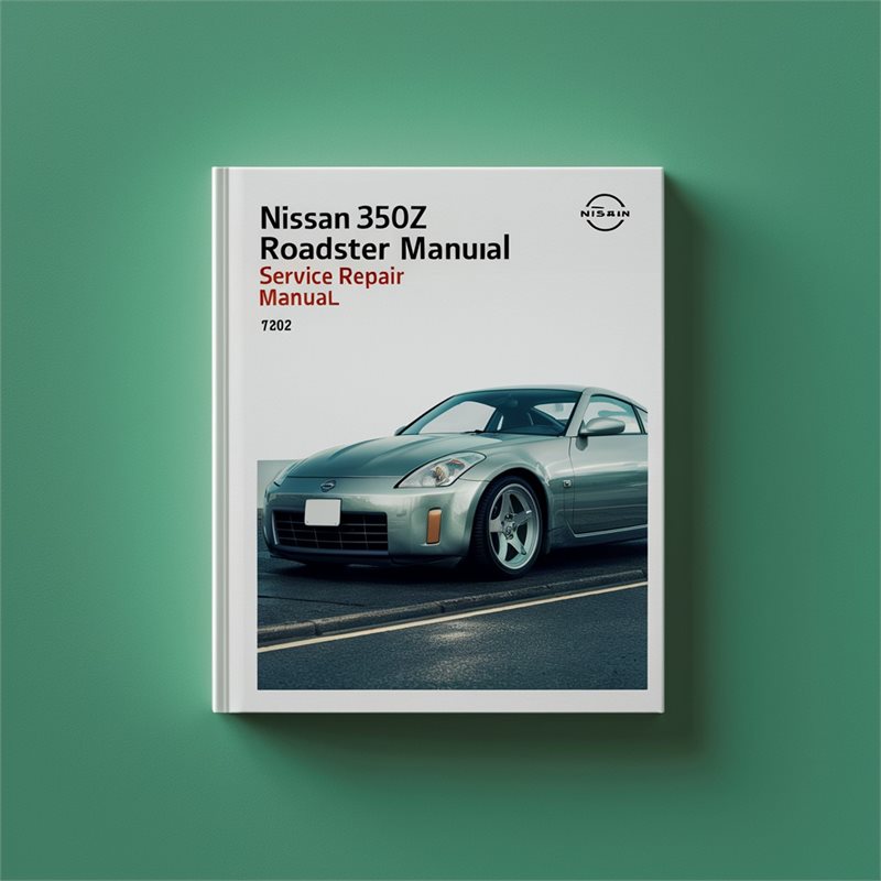 Datsun Roadster Nissan 350Z Service Repair Workshop Manual PDF