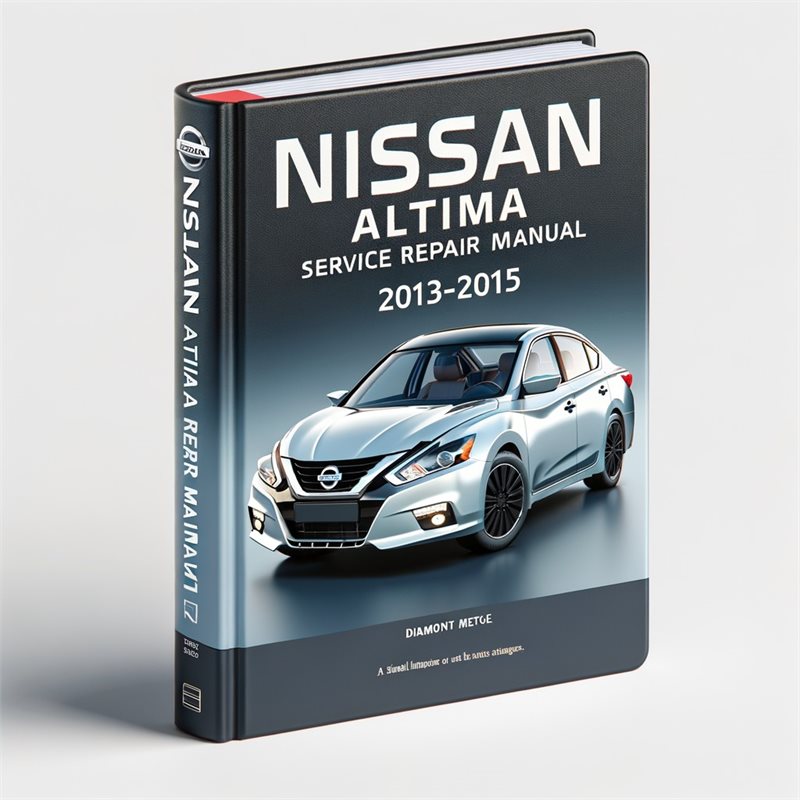 2013-2015 Nissan Altima Service Repair Workshop Manual PDF
