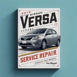2012 Nissan Versa Sedan Service Repair Workshop Manual PDF