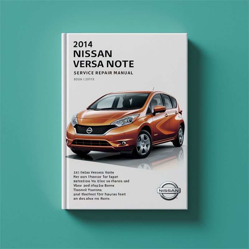 2014 Nissan Versa Note Service Repair Workshop Manual PDF