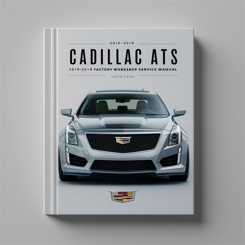 2016-2018 Cadillac ATS Service Repair Workshop Manual PDF