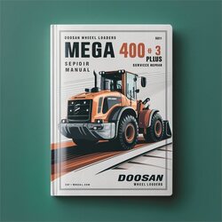 Doosan Wheel Loaders Mega 400 3 Plus SN 1001 Up Service Repair Workshop Manual PDF